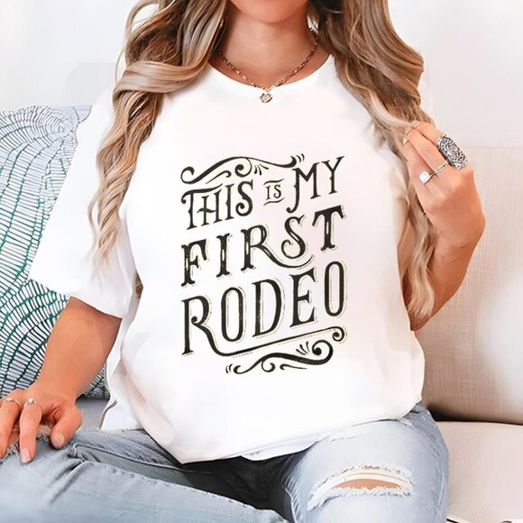 Samantha S Other - This Is My First Rodeo Funny Quote Graphic Humor Rodeo Style Fan T-Shirt 90